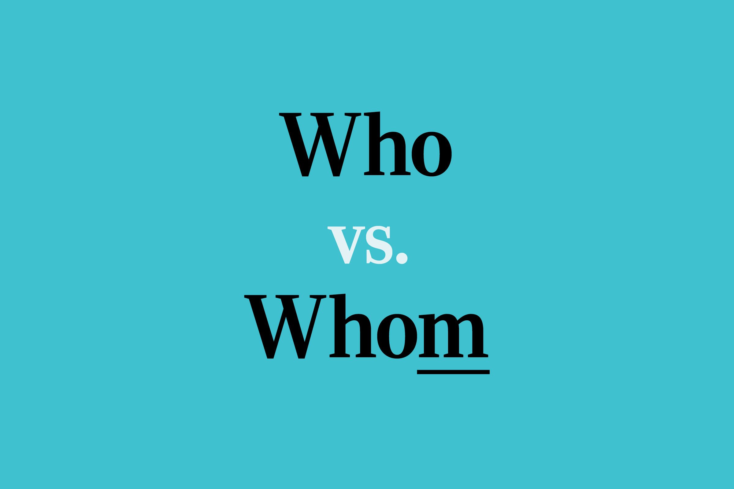 “Who” vs. “Whom”: When to Use Each Word