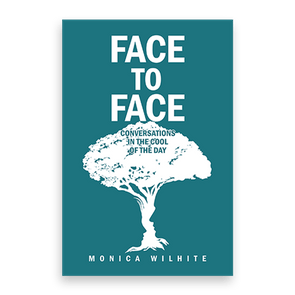 Book cover features a white silhouette of a tree under bold text â€œFACE TO FACE.â€ Background is teal, author's name: Monica Wilhite.